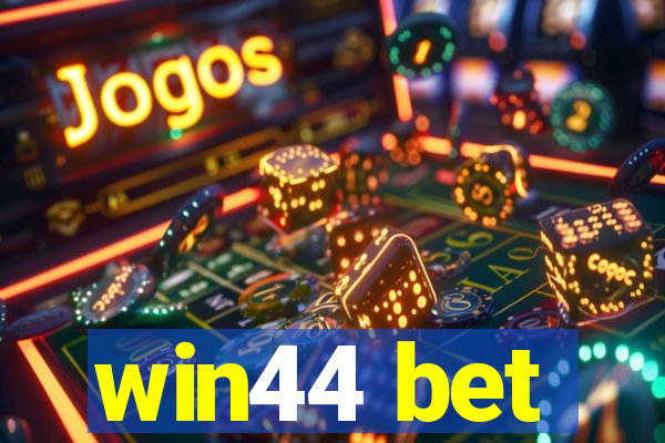 win44 bet